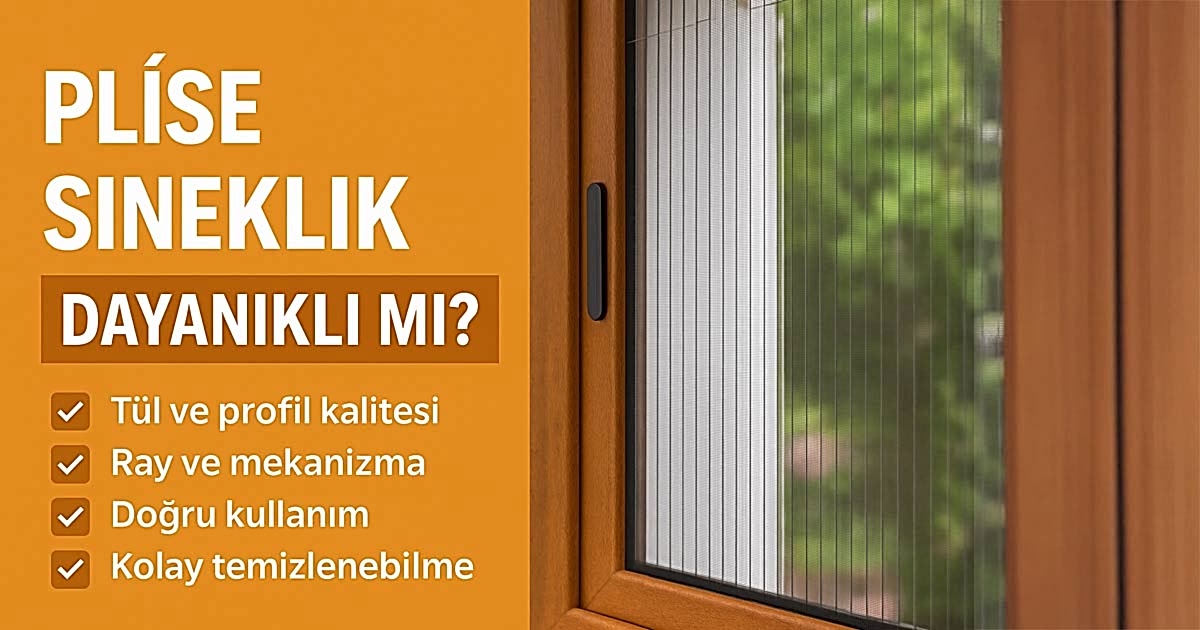 Plise sineklik dayanıklı mı?