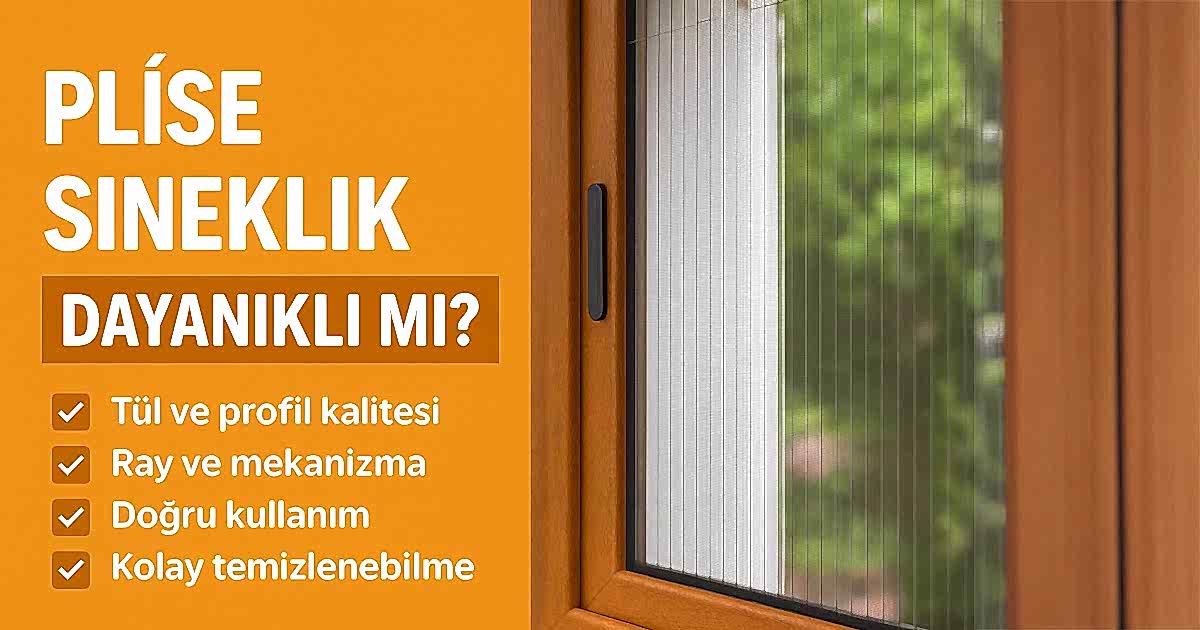 Plise sineklik dayanıklı mı?