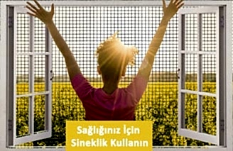 Sağlığınız İçin Sineklik Kullanın